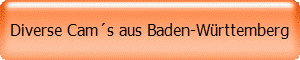 Diverse Cam´s aus Baden-Württemberg